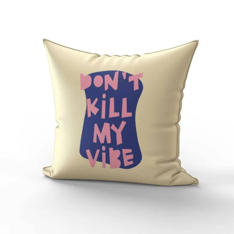 Coupon 45x45 cm motif don't kill my vibe